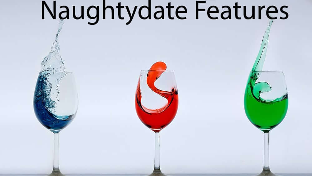 naughty date Features