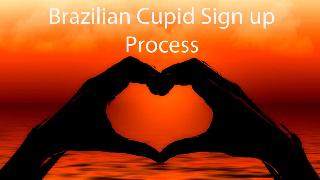 Brazilian Cupid Sign up process