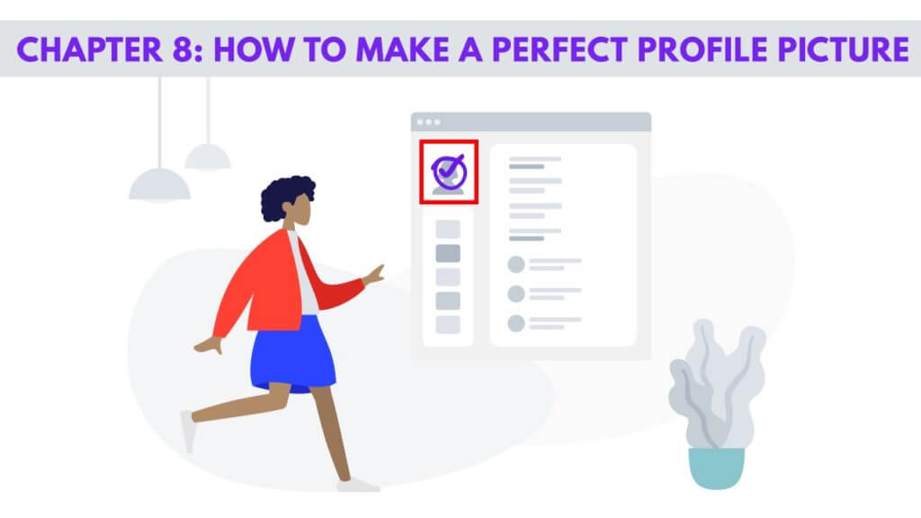 Chapter 8 – How to Take a Perfect Profile Picture