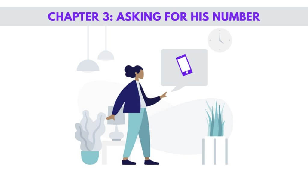 CHAPTER 3 - ASKING FOR HIS NUMBER