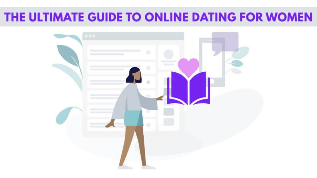 The Ultimate Guide to Online Dating for Women