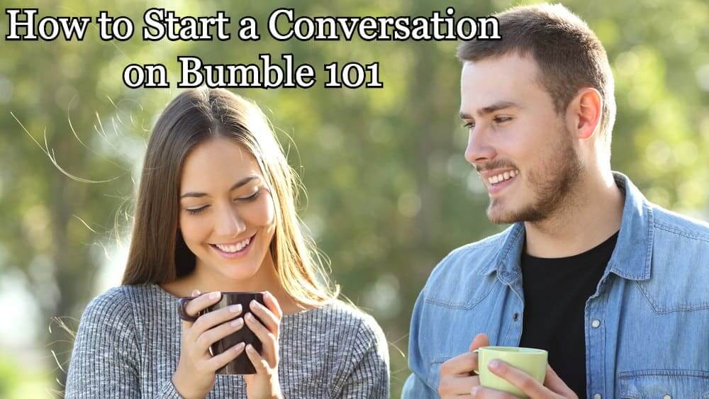 Questions To Start A Conversation On Bumble