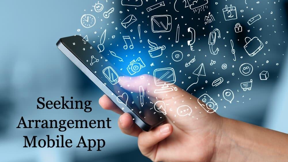 Seeking Arrangement Mobile App