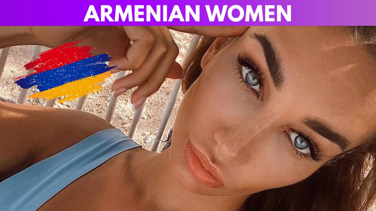 Armenian Women: Meeting, Dating, and More (LOTS of Pics)