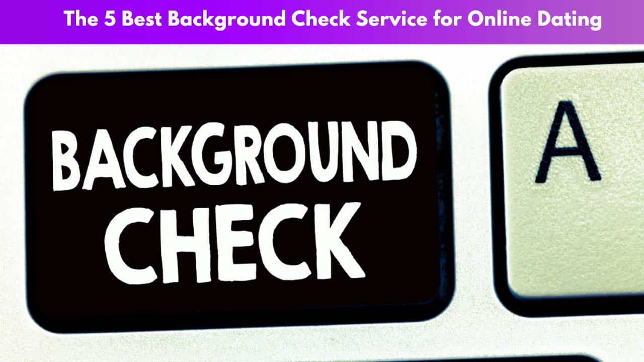 best online background check for dating