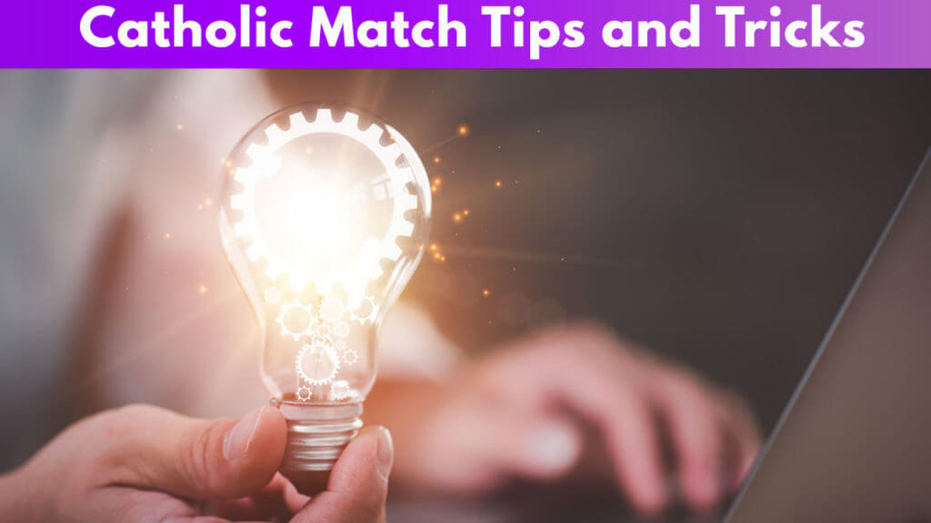 Catholic Match Tips and Tricks