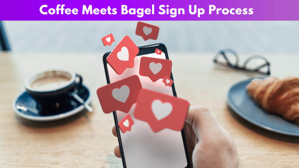 Coffee meets Bagel sign up process