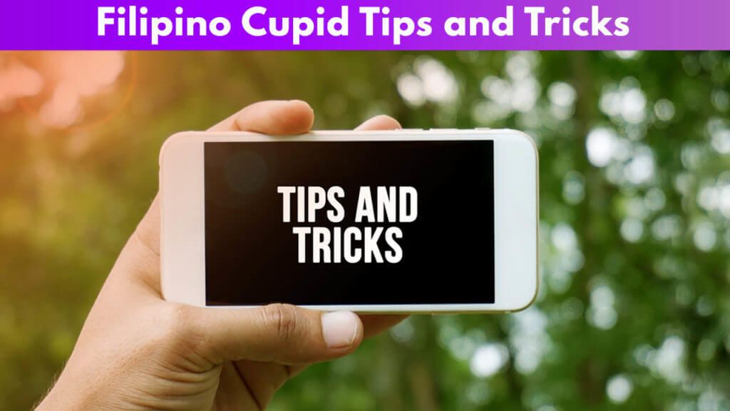 Filipino Cupid Tips and Tricks 