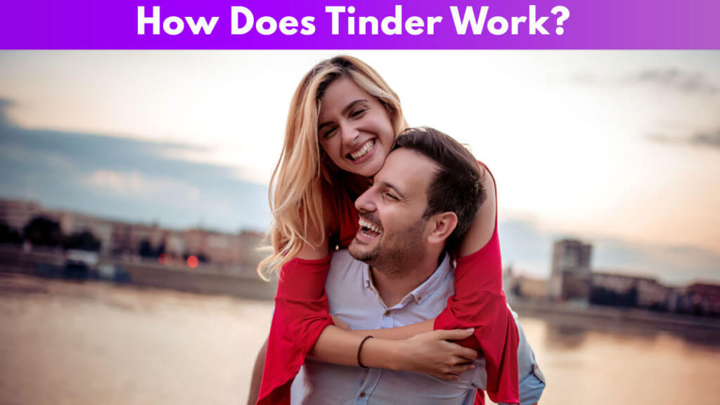 Comment Fonctionne Tinder?