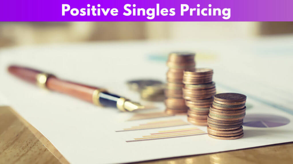 Positive  Singles Pricing