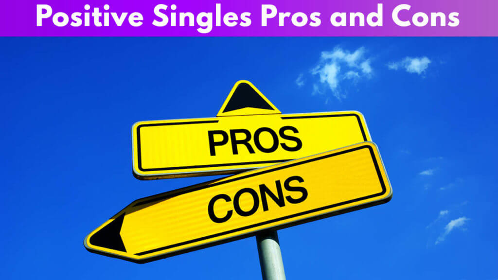 Positive Singles Pros and Cons