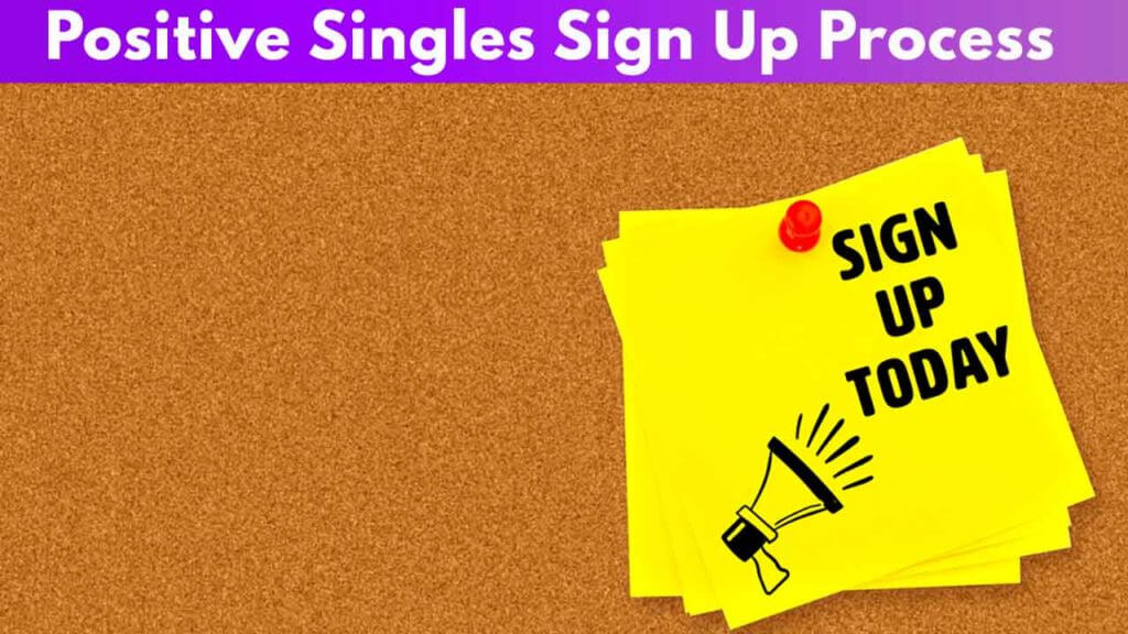 Positive  Singles Sign Up Process