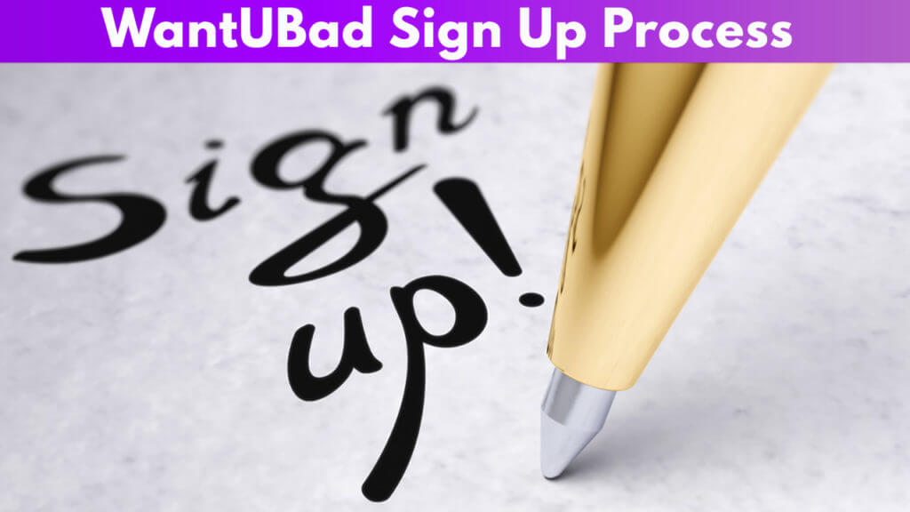 WantUBad Sign Up Process