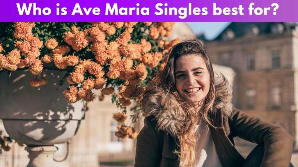 Who is Ave Maria Singles best for