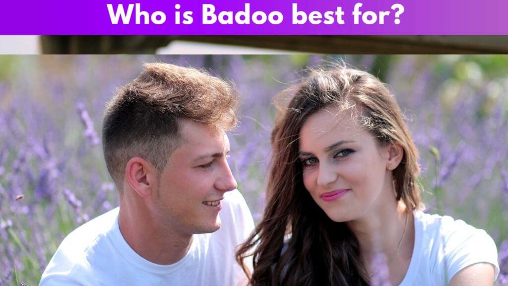 Who is Badoo Best for