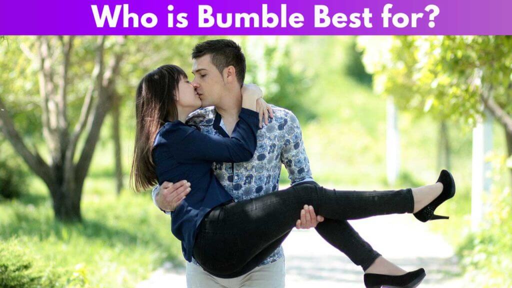 Who is Bumble best for