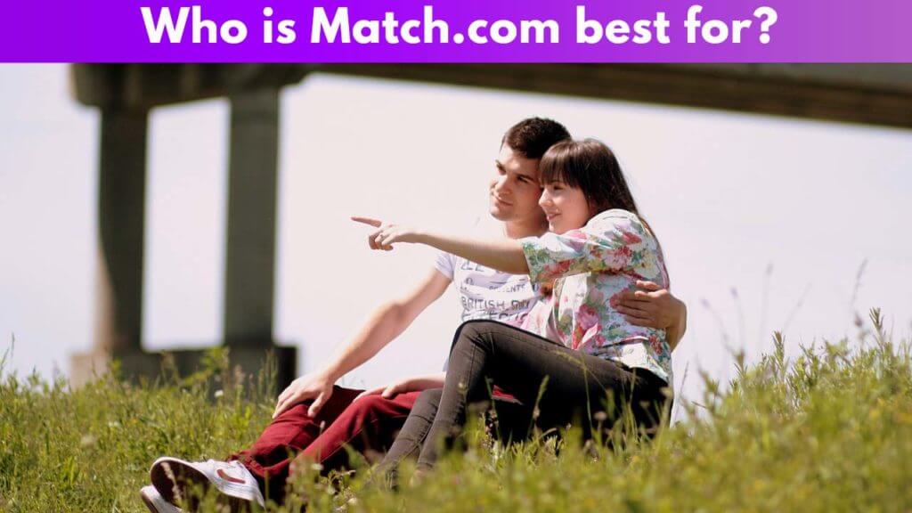  Who is Match.com Best for 2