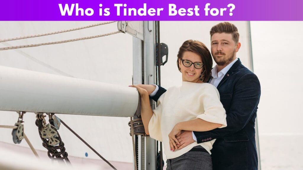 Who is Tinder Best for 1