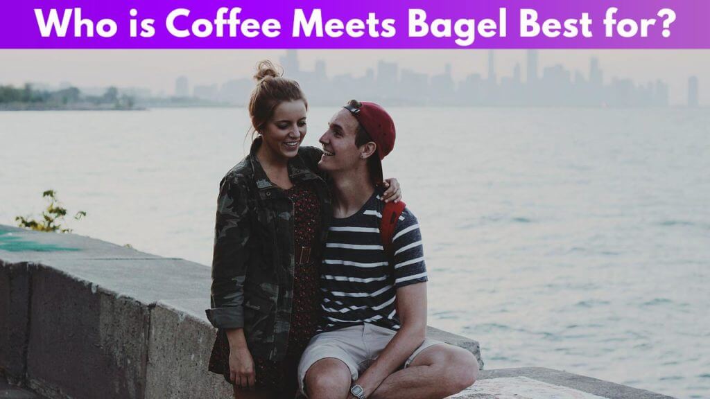 Who is Coffee Meets Bagel Best for