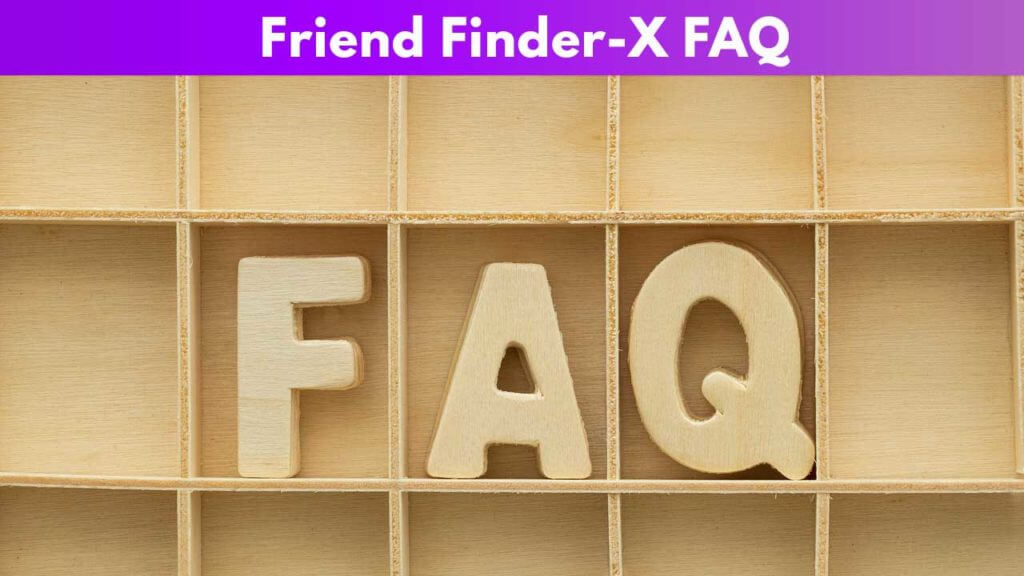 Friend Finder-X FAQ