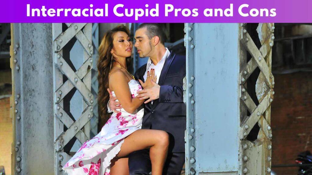 Interracial Cupid Pros and Cons