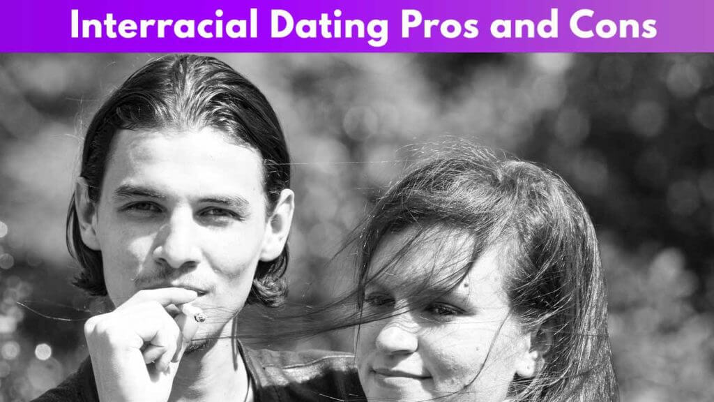 Interracial Dating Pros and Cons