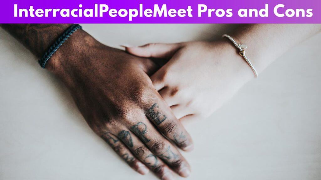 InterracialPeopleMeet Pros and Cons