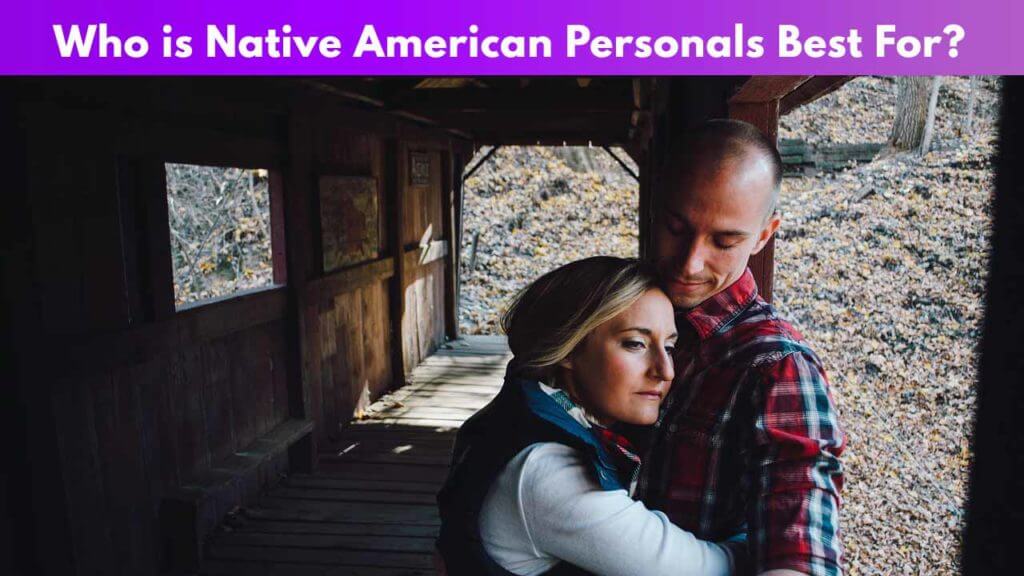 Who is Native American Personals best for