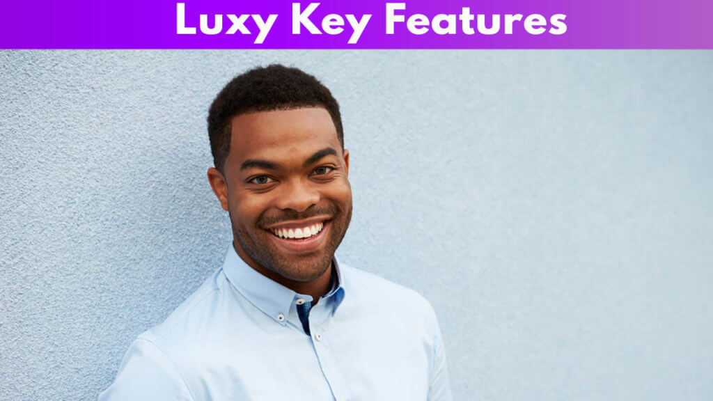 Luxy Key Features