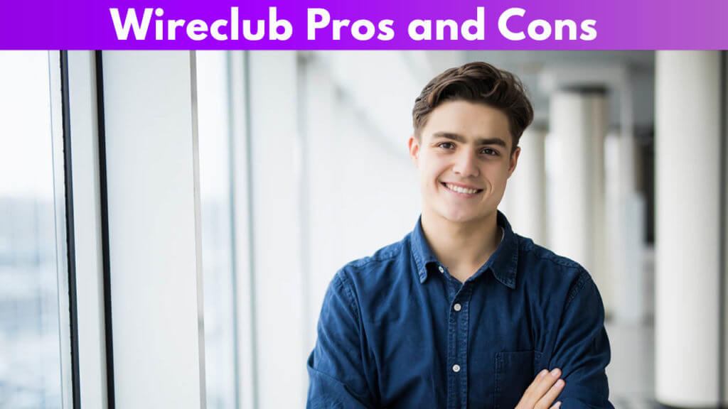 Wireclub Pros and Cons