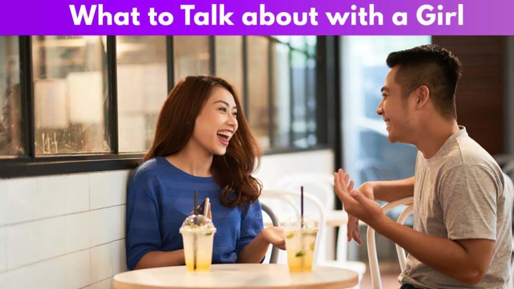 What to talk about with a girl